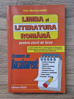 Mariana Badea - Limba si literatura romana pentru elevii de liceu. Examen de Bacalaureat