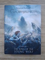 Marius Barash - Ghostbringer, volumul 1. The song of the young wolf