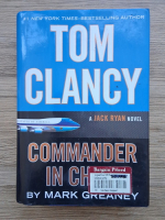 Mark Greaney - Tom Clancy. Commander in chief