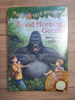Anticariat: Mary Pope Osborne - Magic Tree House, volumul 26. Good morning gorillas