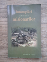 Mildred A. Martin - Intamplari din viata misionarilor