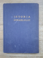 Mose Maur - Istoria Israelului. Din preistorie pina dupa razboiul de sase zile