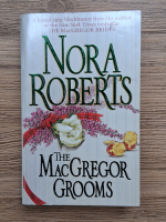 Anticariat: Nora Roberts - The MacGregor grooms