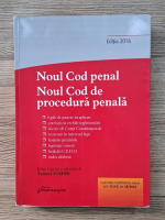 Noul Cod Penal. Noul Cod de procedura penala (2016)
