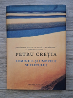 Petru Cretia - Luminile si umbrele sufletului