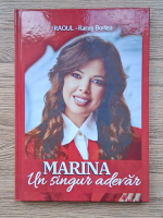 Raoul Rares Borlea - Marina. Un singur adevar