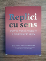 Replici cu sens. Puterea transformatoare a conflictelor in cuplu