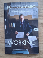 Robert A. Caro - Working