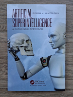 Roman V. Yampolskiy - Artificial superintelligence. A futuristic approach