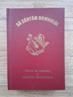Sa cantam Domnului. Carte de cantari