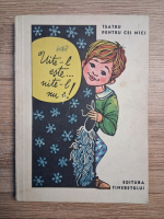 Teatru pentru cei mici. Uite-l este...uite-l nu e