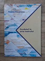 Thomas Ciocsirescu - Cuvantul in arta teatrului
