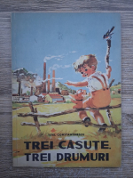Titel Constantinescu - Trei casute, trei drumuri