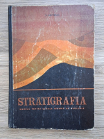 Vasile Mutihac - Stratigrafia. Manual pentru scoala tehnica de geologie