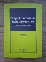 Vasile Nemes, Gabriela Fierbinteanu - Dreptul contractelor civile si comerciale. Teorie, jurisprudenta, modele