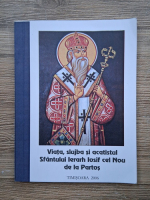 Viata, slujba si acatistul Sfantului Ierarh Iosif cel Nou de la Partos