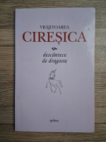 Vrajitoarea Ciresica - Descantece de dragoste