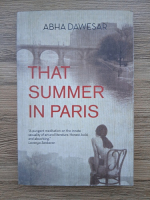 Abha Dawesar - That summer in Paris