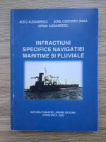 Anticariat: Alecu Alexandrescu - Infractiuni specifice navigatiei maritime si fluviale