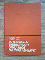 Alexandru Ionescu, Ionel Jinga - Utilizarea deseurilor organice ca ingrasamant