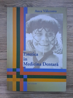 Anca Valceanu - Estetica in medicina dentara 