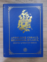 Anticariat: Antologie corala, religioasa si laica, pentru formatii mixte
