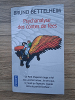 Bruno Bettelheim - Psychanalyse des contes de fees