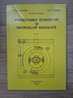 C. Dumitras, R. Cristea - Proiectarea stantelor si matritelor modulate