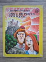 Charles Dickens - Osul de peste fermecat