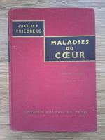 Charles Friedberg - Maladies du coeur (volumul 3)