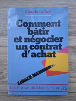 Claude le Bail - Comment batir et negocier un contrat d'achat