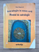 Dan Ciuperca - Astrologia in noua era. Manual de astrologie moderna (putin uzata)