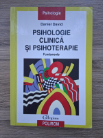 Daniel David - Psihologie clinica si psihoterapie. Fundamente (prezinta sublinieri)