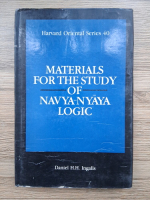 Anticariat: Daniel H. H. Ingalls - Materials for the study of Navya-Nyaya logic
