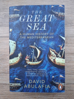 David Abulafia - The great sea. A human history of the Mediterranean