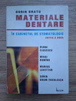 Dorin Bratu - Materiale dentare in cabinetul de stomatologie (editia a doua)