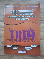 Dumitru Tudosoiu, Daniela Petre - Ghid pentru desfasurarea activitatilor psihomotrice in gradinita. Jocuri, exercitii, concursuri, activitati
