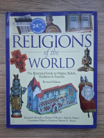 Elizabeth Breuilly - Religions of the world. The illustrated guide to origins, beliefs, traditions and festivals