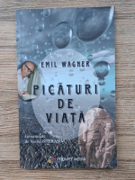 Emil Wagner - Picaturi de viata