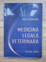 Emilia Ciobotaru - Medicina legala veterinara