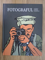 Emmanuel Guibert, Didier Lefevre, Frederic Lemercier - Fotograful