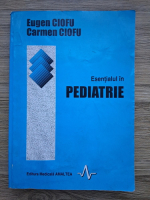 Eugen Ciofu, Carmen Ciofu - Esentialul in pediatrie (putin uzata)