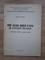 Eugen Todoran - Fondul folcloric romanesc in poezia lui Lucian Blaga. Geografia mitica si spatiul mioritic