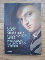 Flavio Caroli - Storia della fisiognomica. Arte e psicologia da Leonardo a Freud