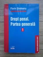 Florin Streteanu - Drept penal. Partea generala (volumul 1)
