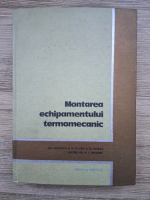 Gh. Militescu, A. Macris - Montarea echipamentului termomecanic
