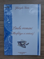 Gheorghe Sarau - Limba romana. Morfologie si sintaxa 