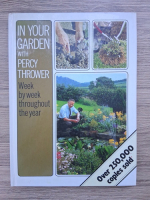 In your garden with Percy Thrower. Week by week throughout the year