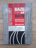 Ion Lungu, Constanta Bodea, Georgeta Badescu - Baze de date. Organizare, proiectare si implementare