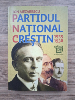Ion Mezarescu - Partidul National Crestin. 1935-1938